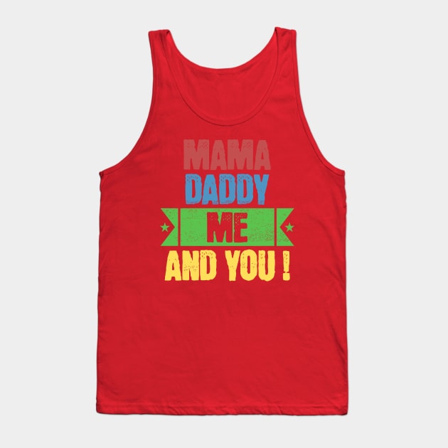 Mama daddy family Tank Top by Disappear.std